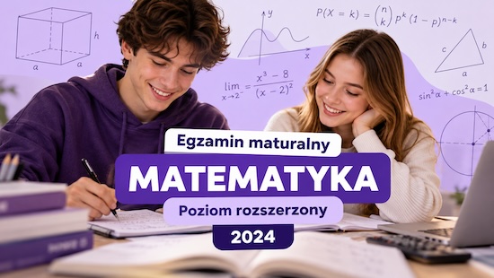 Egzamin maturalny – Matematyka, poziom rozszerzony, 2024